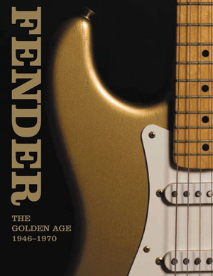 Fender: The Golden Age 1946-1970