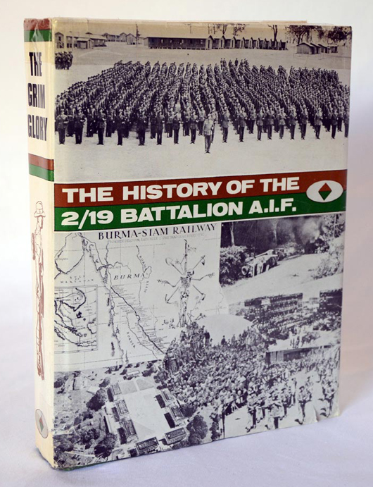 ‘The Grim Glory of the 2/19 Battalion A.I.F.’ by various Members of the Unit Association, 1975 1st edition. Image courtesy Sydney Rare Book Auctions.
