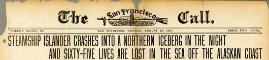 Headline from the Aug. 19, 1901 'San Francisco Call,' stating Steamship Islander hit an iceberg and had sunk. Alaska State Library image.