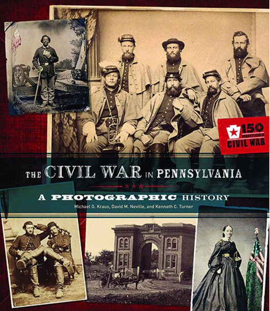 'The Civil War in Pennsylvania: A Photographic History,' by Michael G. Kraus, David M. Neville and Kenneth C. Turner.