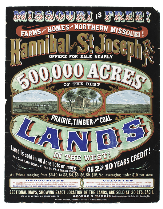 Hannibal & St. Joseph Railroad, ‘500,000 Acres of the Best Prairie, Timber and Coal Lands in the West,’ spectacular broadside. Price realized: $19,975. Cowan’s Auctions Inc.