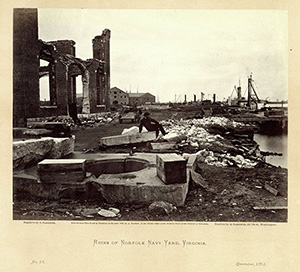 Gardner photograph titled 'Ruins of the Norfolk Navy Yard.' Image courtesy of the Mariners' Museum.