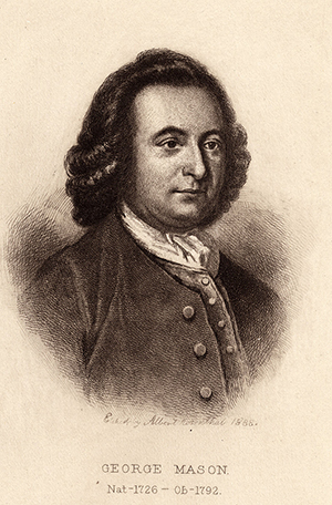 George Mason, principal author of the Virginia Declaration of Rights. This 19th-century Rosenthal print is based on a painting in the possession of the patriot's descendants. Courtesy of the University of Chicago LIbrary and the Library of Congress American Memory digital collection.