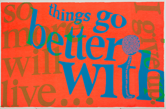 Corita Kent, 'things go better with,' 1967. Courtesy of Corita Art Center, Los Angeles