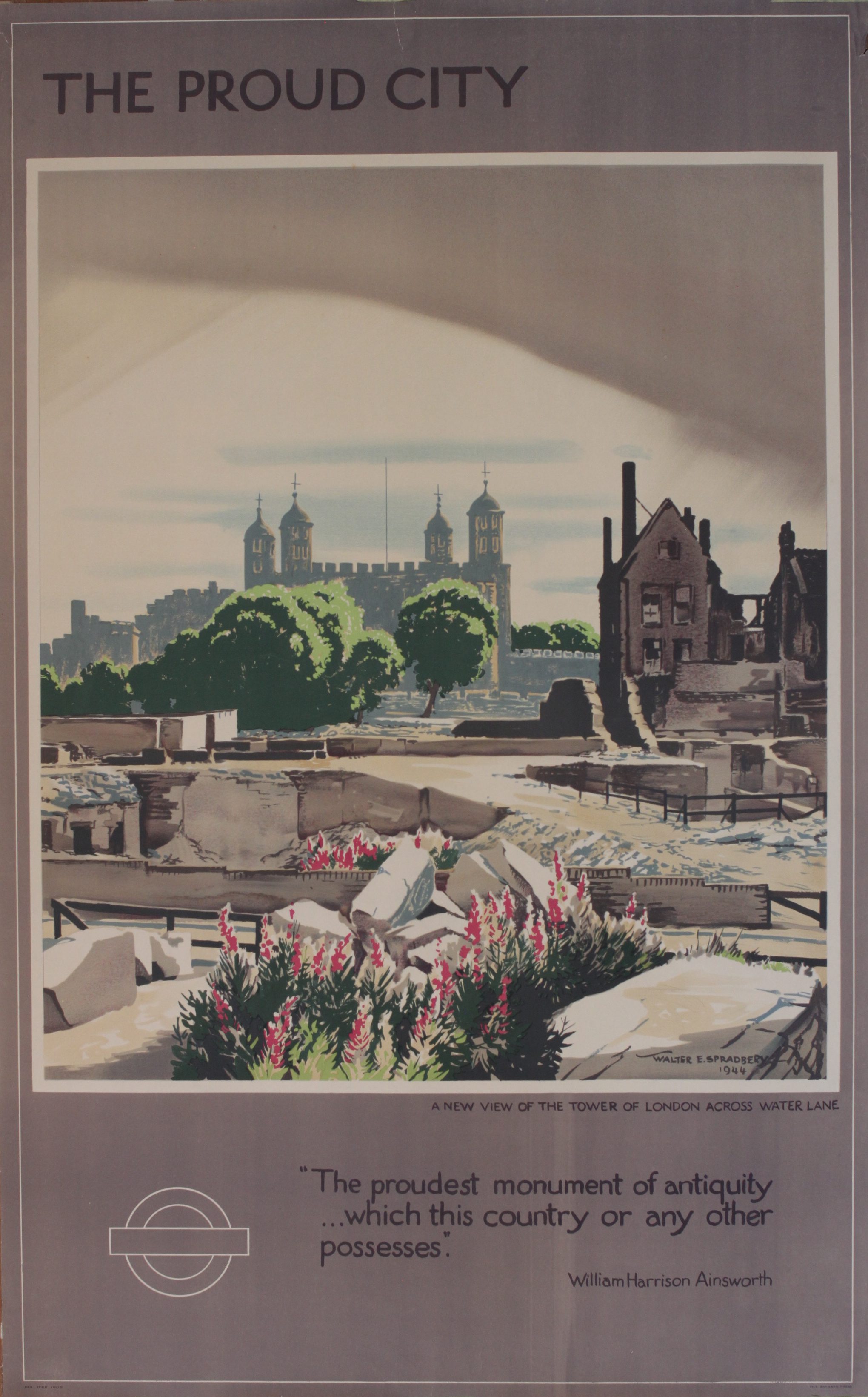 Walter E Spradbery (1889-1969) The Proud City, A new view of the Tower of London across Water Lane, printed for London Transport by Baynard Press, 1944, 102 x 63.5 cm (est. £300-£400). Onslows image