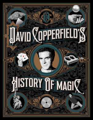On October 26, Simon & Schuster released ‘David Copperfield’s History of Magic,’ a 272-page hardcover that showcases his peerless collection of magic posters, apparatus, and ephemera. Image courtesy of Simon & Schuster