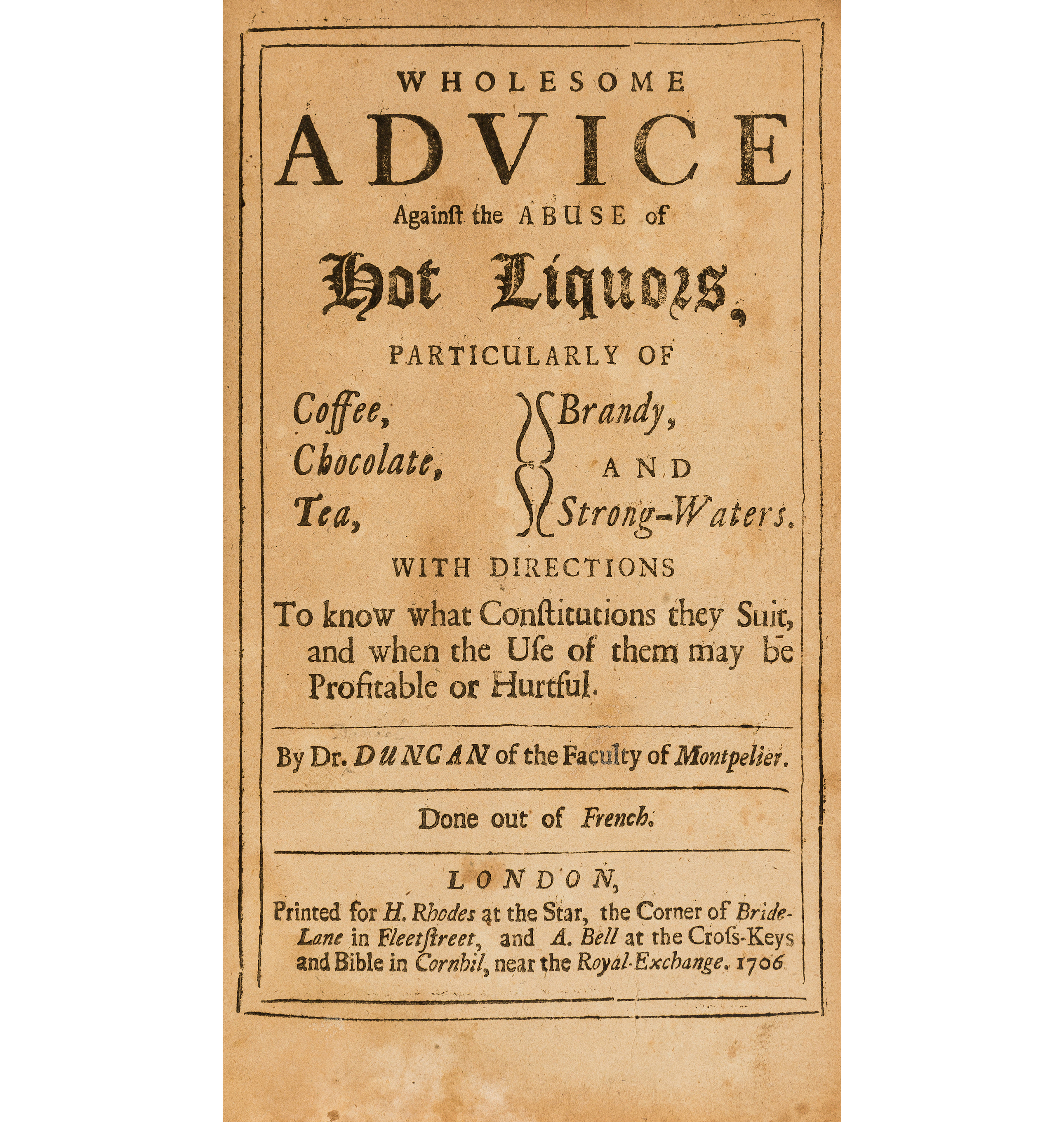 Dr. Daniel Duncan,‘ Wholesome Advice Against the Abuse of Hot Liquors, Particularly of Coffee, Chocolate, Tea, Brandy and Strong-Waters,’ English first edition, est. £600-£800