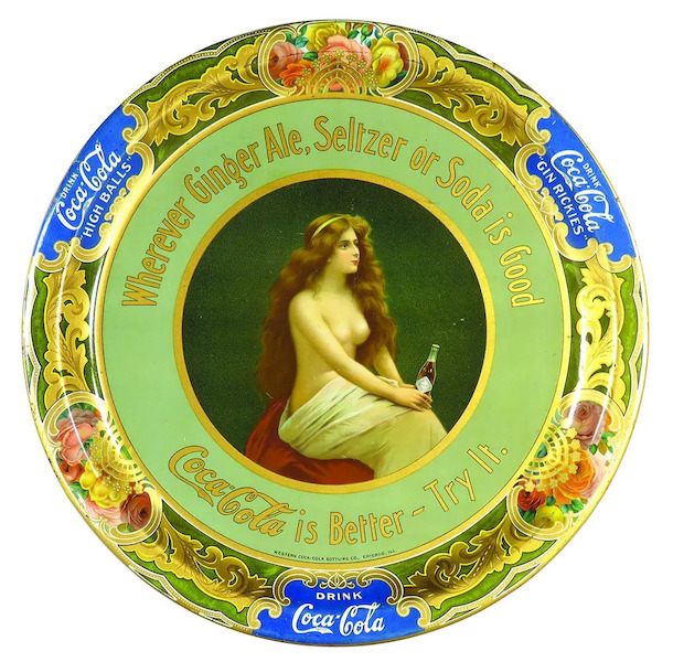 A 1908 tray featuring a topless Coca-Cola girl sold for $9,000 plus the buyer’s premium in September 2020. Image courtesy of Showtime Auction Services and LiveAuctioneers